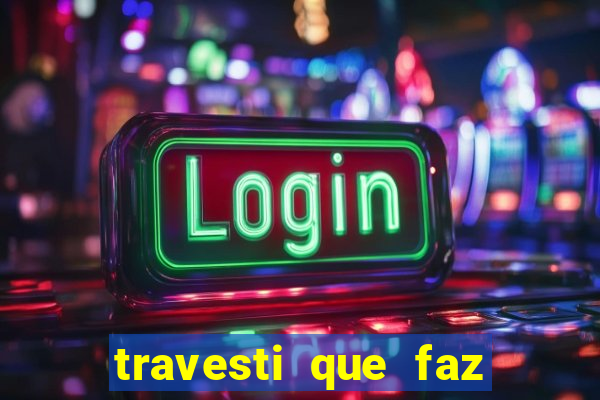 travesti que faz programa no jabaquara